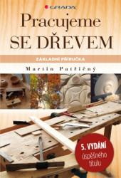 Pracujeme se dřevem (základní příručka (5., přepracované vydání)) - kniha z kategorie Stavebnictví