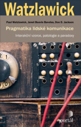 Pragmatika lidské komunikace (Interakční vzorce, patologie a paradoxy) - kniha z kategorie Etiketa