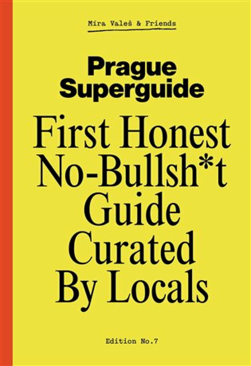 Prague Superguide Edition No. 7 - Miroslav Valeš, kolektiv autorů, Václav Havlíček