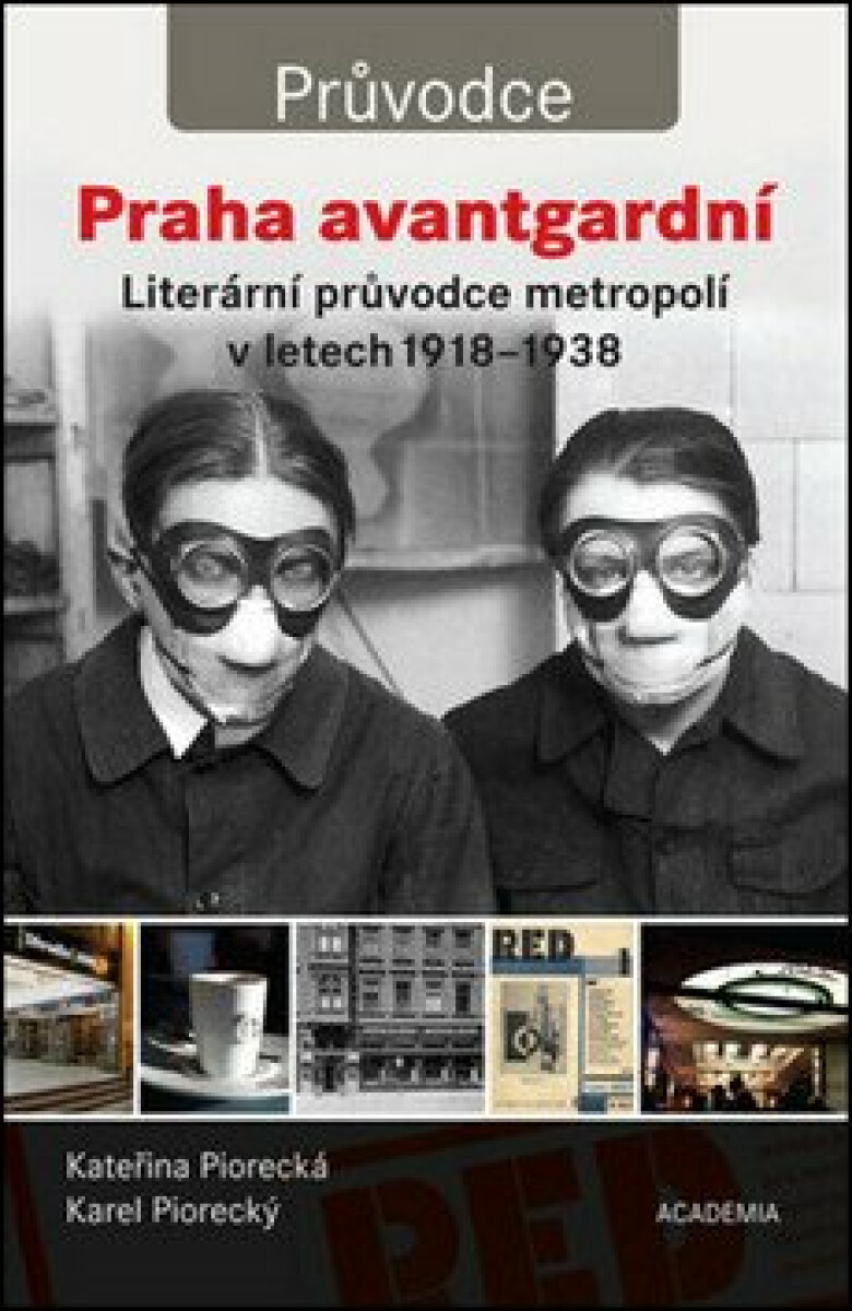 Praha avantgardní - Karel Piorecký, Kateřina Piorecká