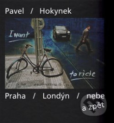 Praha - Londýn - nebe a zpět (Pavel Hokynek