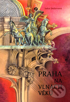 Praha na vlnách věků