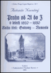 Praha od A do Z v letech 1820-1850. Kniha třetí: Ostrovy - Řemeslo