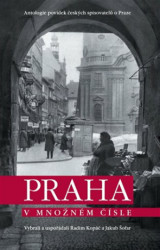 Praha v množném čísle (Antologie povídek českých spisovatelů o Praze) - kniha z kategorie Beletrie