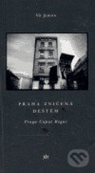 Praha zničená deštěm / Praga Caput Regni