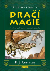 Praktická kniha dračí magie (Přivolejte jejich nestárnoucí moudrost a sílu) - kniha z kategorie Magie a okultismus