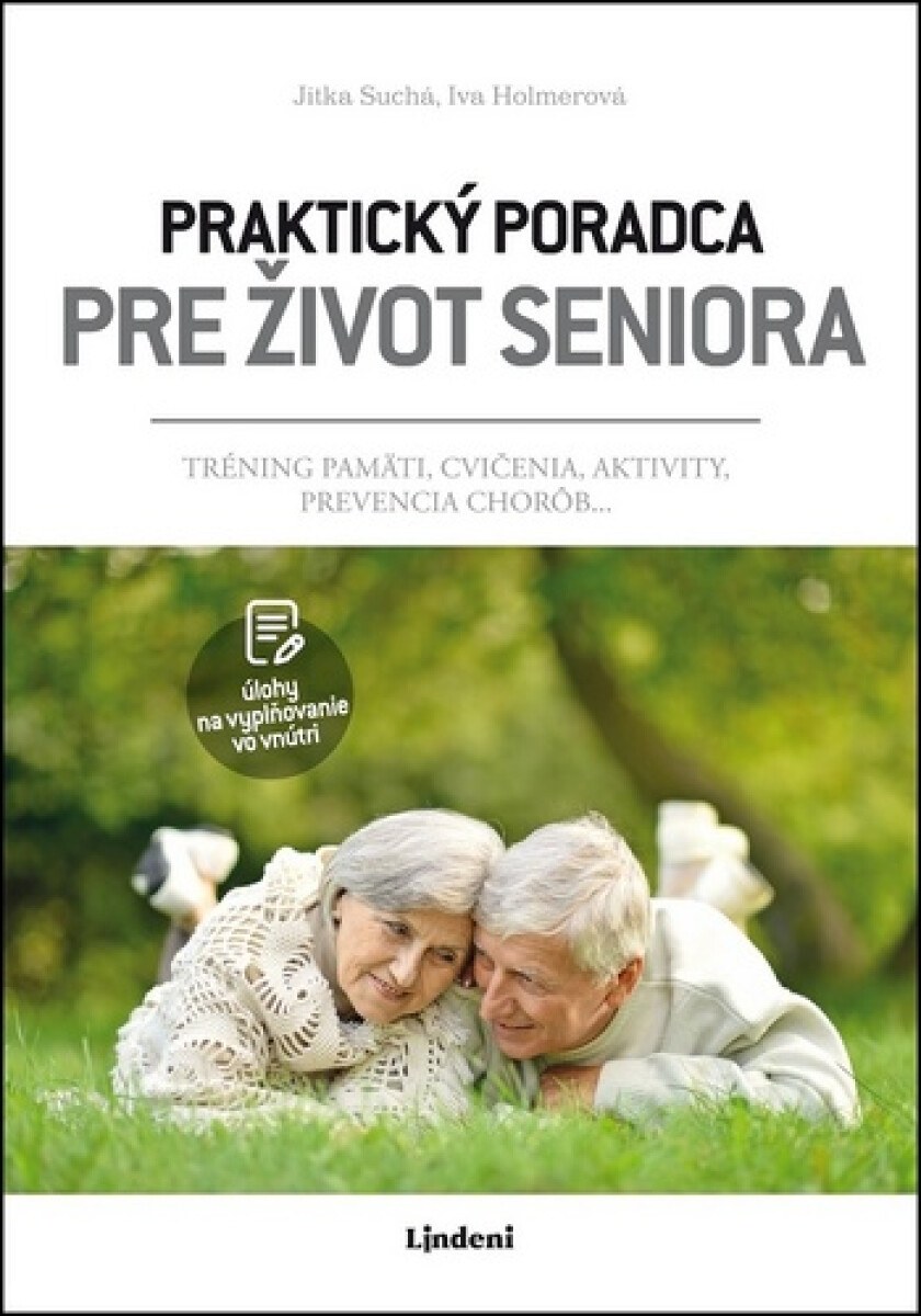 Praktický poradca pre život seniora - Jitka Suchá, Iva Holmerová, Iva Jindrová