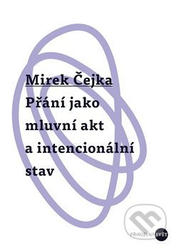 Přání jako mluvní akt a intencionální stav