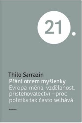 Přání otcem myšlenky (Evropa, měna, vzdělanost)