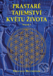 Prastaré tajemství květu života - sv.1 - Drunvalo Melchizedek