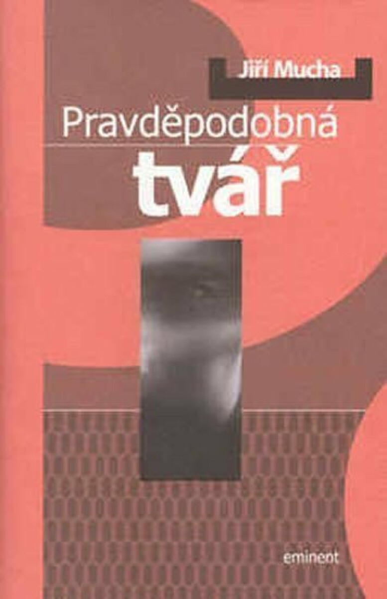 Pravděpodobná tvář - Jiří Mucha