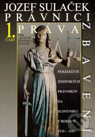 Právnici práva zbavení 1. časť (Perzekúcie židovských právnikov na Slovensku v rokoch 1938