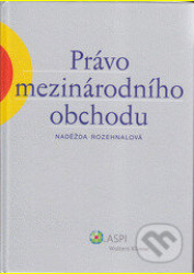 Právo mezinárodního obchodu - Naděžda Rozehnalová