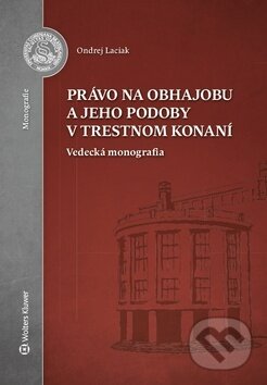 Právo na obhajobu a jeho podoby v trestnom konaní