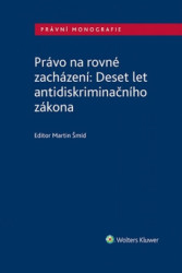 Právo na rovné zacházení: Deset let antidiskriminačního zákona - kniha z kategorie Občanské právo