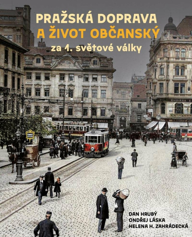 Pražská doprava a život občanský za 1. světové války - Jan Hrubý
