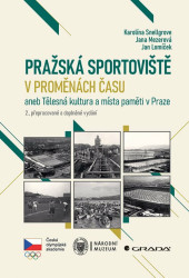 Pražská sportoviště v proměnách času - Jan Lomíček, Karolína Snellgrove, Jana Mezerová