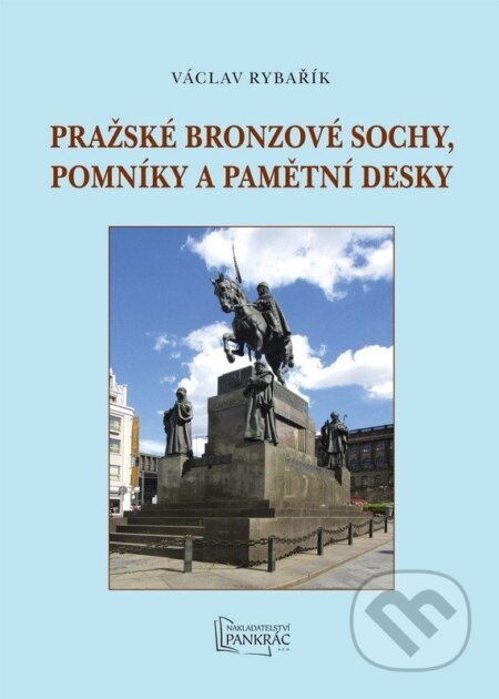 Pražské bronzové sochy, pomníky a pamětní desky