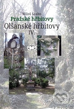 Pražské hřbitovy (Olšanské hřbitovy IV.)