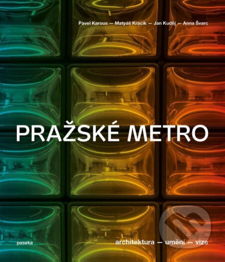 Pražské metro (Architektura, umění, vize)