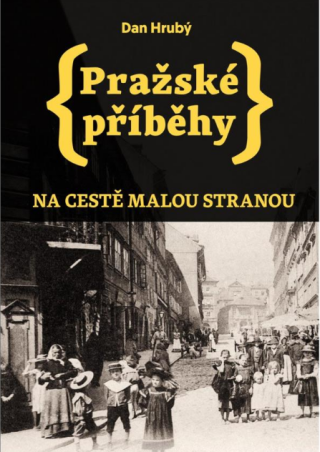 Pražské příběhy - Na cestě Malou stranou