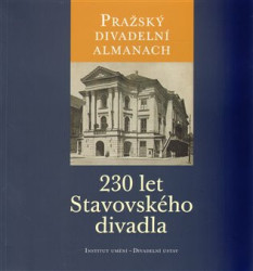 Pražský divadelní almanach: 230 let Stavovského divadla - kniha z kategorie Divadlo