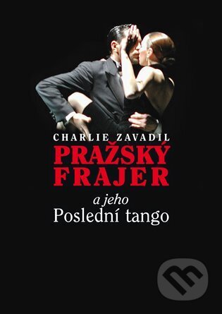 Pražský frajer a jeho Poslední tango