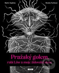 Pražský golem, rabi Löw a moje židovská duše