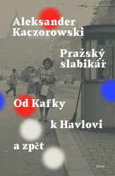 Pražský slabikář (Od Kafky k Havlovi a zpět)