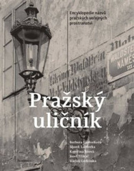 Pražský uličník (Encyklopedie názvů pražských veřejných prostranství) - kniha z kategorie Místopisy