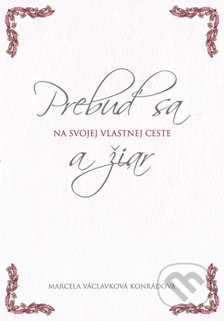 Prebuď sa a žiar na svojej vlastnej ceste