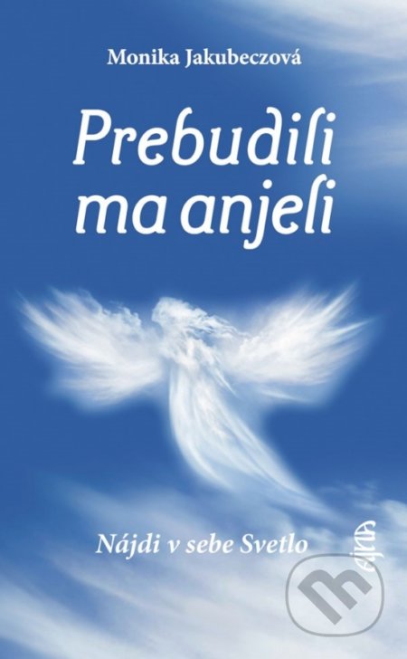 Prebudili ma anjeli (Nájdi v sebe svetlo)