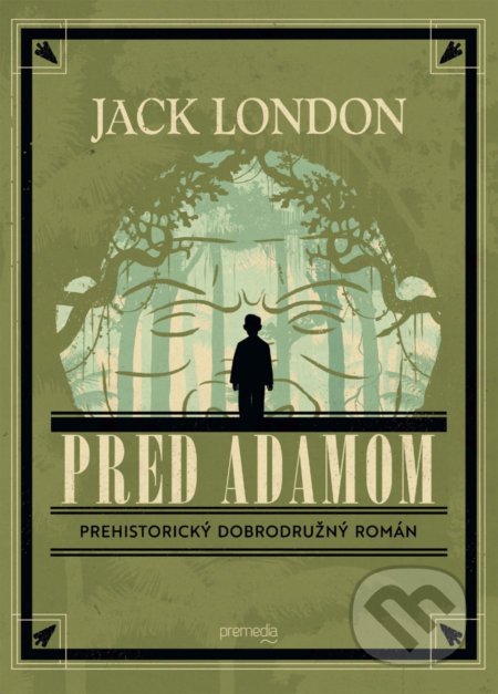 Pred Adamom (Prehistorický dobrodružný román)