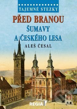 Před branou Šumavy a Českého lesa