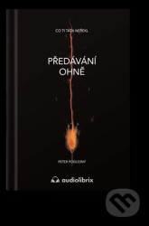 Předávání ohně (Co ti táta neřekl)