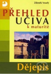 Přehled učiva k maturitě - Dějepis (2. vydání)