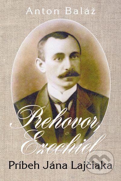 Prehovor Ezechiel (Príbeh Jána Lajčiaka)