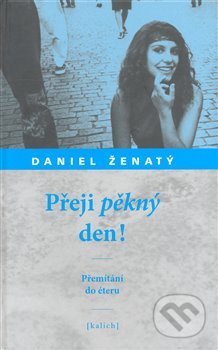 Přeji pěkný den! (Přemítání do éteru)