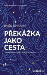Překážka jako cesta (Jak měnit těžké životní zkoušky ve vítězství) - kniha z kategorie Seberozvoj