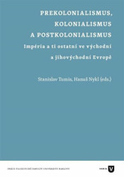 Prekolonialismus, kolonialismus, postkolonialismus - kniha z kategorie Historie