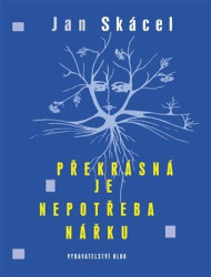 Překrásná je nepotřeba nářku
