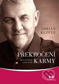Překročení karmy (Jak se osvobodit z pout osudu)
