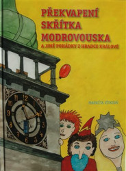 Překvapení skřítka Modrovouska (a jiné pohádky z Hradce Králové) - kniha z kategorie Pohádky