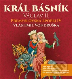 Přemyslovská epopej IV (Král básník Václav II.)