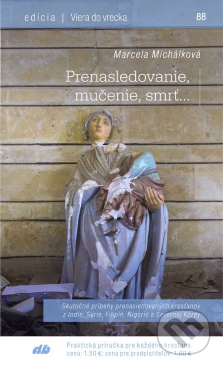 Prenasledovanie, mučenie, smrť...