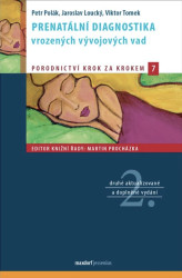 Prenatální diagnostika vrozených vývojových vad - Petr Polák, Jaroslav Loucký, Viktor Tomek