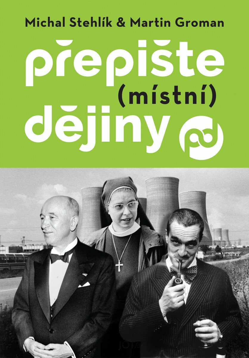 Přepište (místní) dějiny - Michal Stehlík, Martin Groman