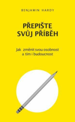 Přepište svůj příběh (Jak změnit svou osobnost a tím i budoucnost) - kniha z kategorie Psychologie