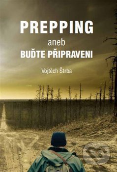 Prepping aneb Buďte připraveni