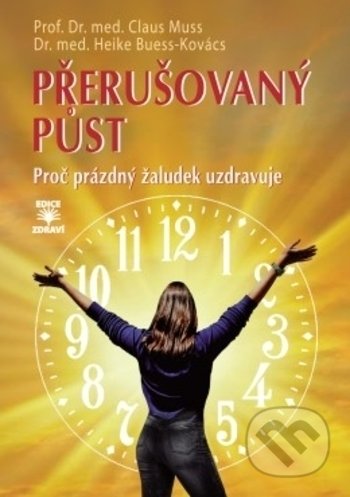 Přerušovaný půst (Proč prázdný žaludek uzdravuje)